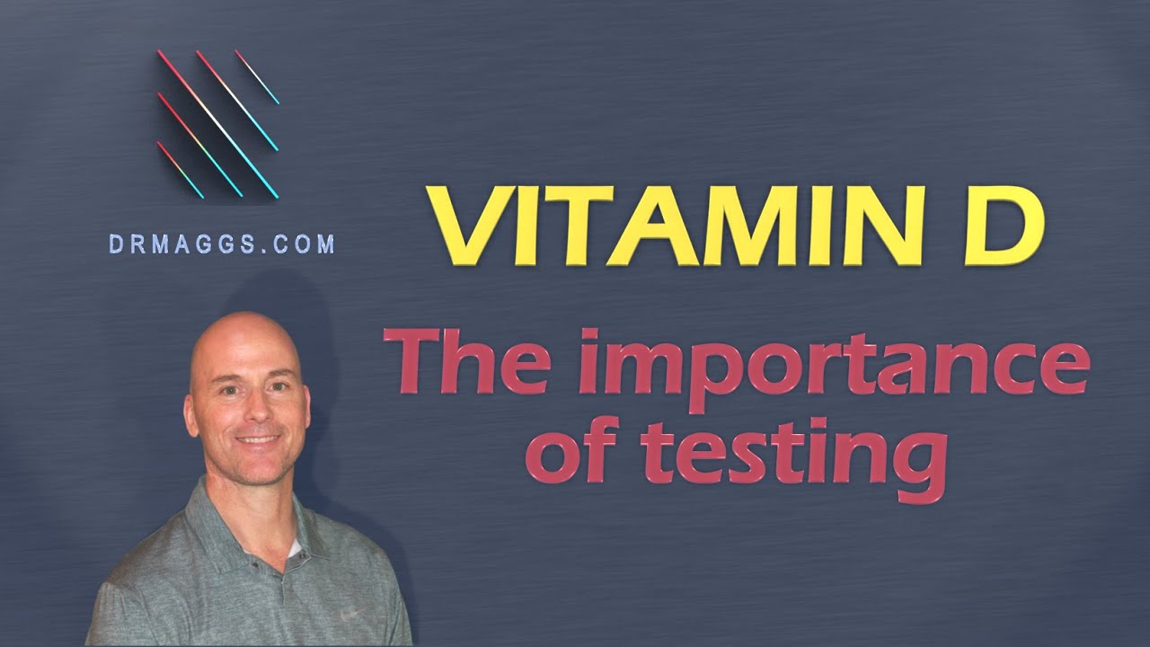 Vitamin D - The importance of testing