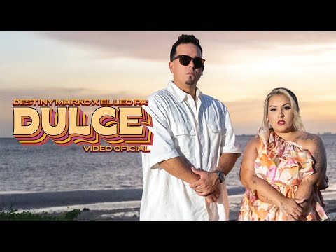 DULCE - Destiny Marko x El Leo Pa' (Video Oficial)