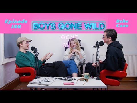 Boy Gone Wild | Episode 156: Bebe Cave