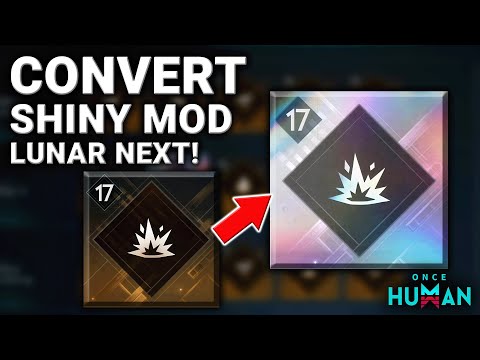 Once Human Shiny Mod Breakdown: Lunar, Convert, Farming Spots and More!