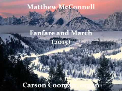 Matthew McConnell — Fanfare and March (2015) for organ