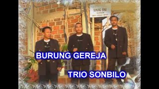 Download lagu BURUNG GEREJA - TRIO SONBILO mp3