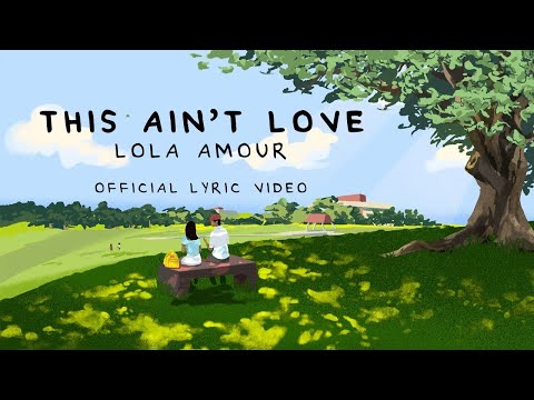 Lola Amour - This Ain't Love (Official Lyric Video)