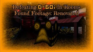 Defeating D-60i In Rooms Found Footage Renovated