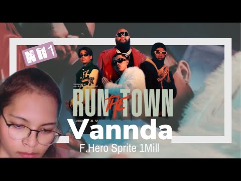 F.Hero x Vannda Ft.1Mill & Sprite Reaction RUN THE TOWN #Vannda