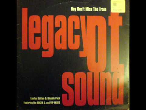 Legacy of Sound - Boy Don't Miss The Train (Album Version)