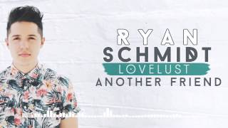 Ryan Schmidt - Another Friend [ Official Audio ]