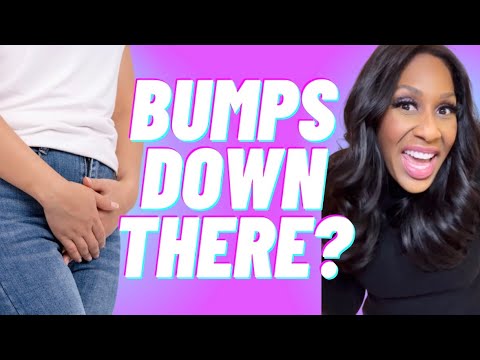 What Causes Lumps and Bumps “Down There?!” A Doctor Explains