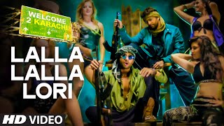 Lalla Lalla Lori Video Song  Welcome 2 Karachi  T-