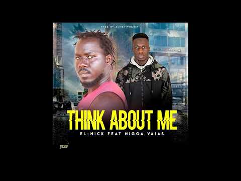 El Nick Pro ft Nigga Vaias-Think about me