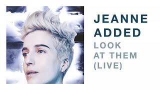 Jeanne Added - Look At Them LIVE (Audio)