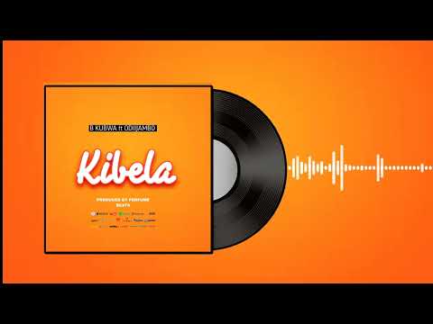 B kubwa ft Odiijambo - Kibela ( Official Music Audio )