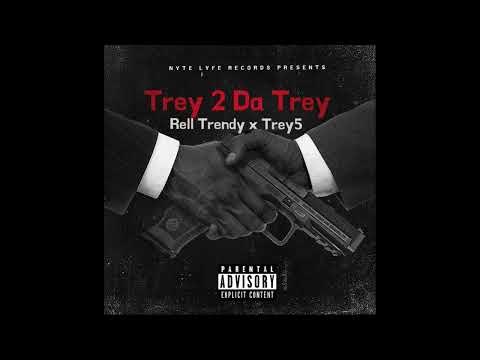 Rell Trendy x Trey5 - Trey 2 Da Trey ( Prod. by Hollywood Bofino)