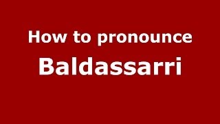 How to pronounce Baldassarri
