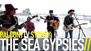 THE SEA GYPSIES - EMBRACE THE WAY (BalconyTV)