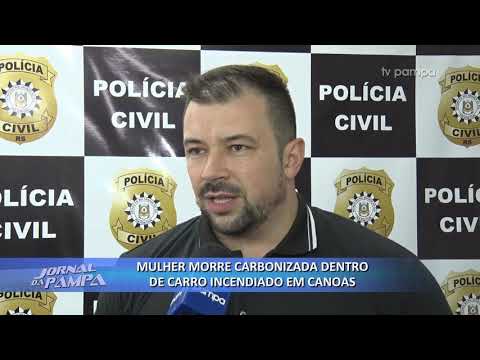 Mulher morre carbonizada dentro de carro incendiado em Canoas | Jornal da Pampa | 06/02/2020