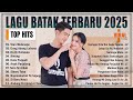 Lagu Batak Terbaru 2025 TOP HITS ️ Album Batak Terpopuler 2025 Galau Sedih Bikin Baper