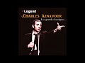 Charles Aznavour - Il faut savoir