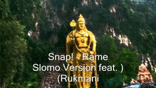 Snap! - Rame (Slomo Version feat. Rukmani)