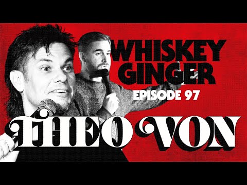 Whiskey Ginger - Theo Von - #097