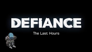 Defiance: The Last Hours