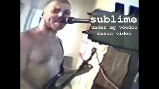 Sublime Under My Voodoo Music Video