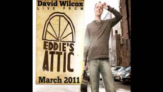 David Wicox - Live At Eddie&#39;s Attic - Show The Way