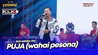 Download lagu PUJA (wahai pesona) - ARIS - LIVE SIMPATIK MUSIC KLK AUDIO - TEMBAKAU BALAP 51 DUWE GAWE mp3