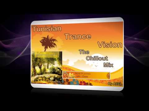 ASSiL Present Tunisian Trance Vision - The Chillout Mix (Episode 1) [Preview]