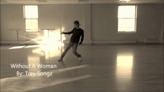 Trey Songz: Dive In / Without A Woman  Choreography By: Jeremy Kozza (BKS)