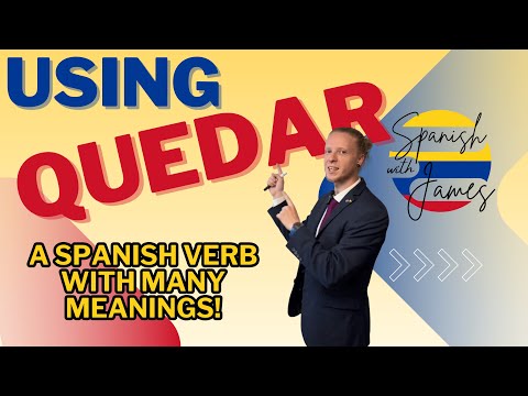 The Spanish verb QUEDAR in 8 ways! 