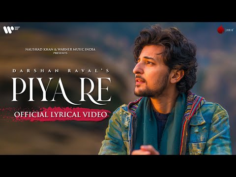 Piya Re Official Lyrical Video | Darshan Raval | Gurpreet S. | Gautam S. | Lijo G. | Naushad Khan