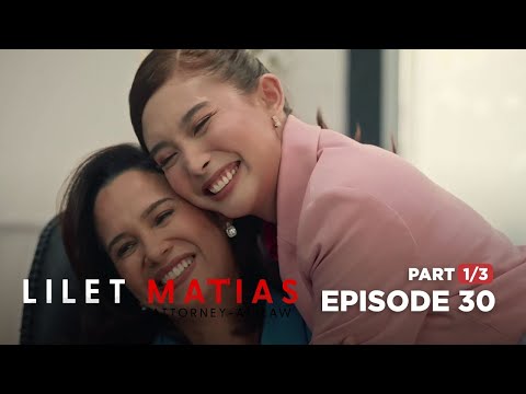Lilet Matias, Attorney-At-Law: Ang inspirasyon ng mahusay na abogado! (Full Episode 30 – Part 1/3)