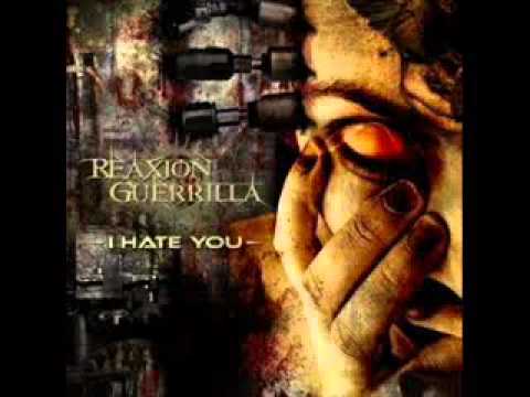 reaxion guerrilla - i hate you