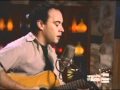 Dave Matthews - AOL Sessions - Gravedigger