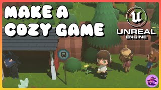 Make a Cozy Game like Animal Crossing in Unreal Engine