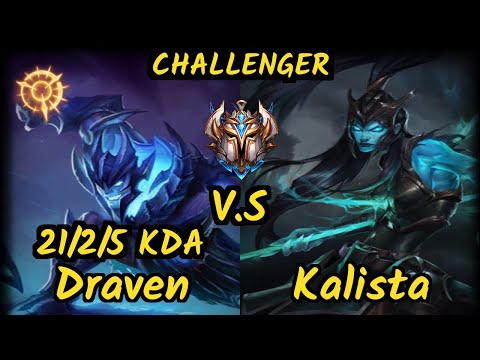 PRESS THE ATTACK DRAVEN - Theusma (DRAVEN) vs KALISTA - 21/2/5 KDA BOTTOM ADC CHALLENGER GAMEPLAY
