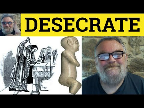 🔵 Desecrate Meaning - Desecration Definition - Desecrate Examples - Formal Vocabulary - Desecration