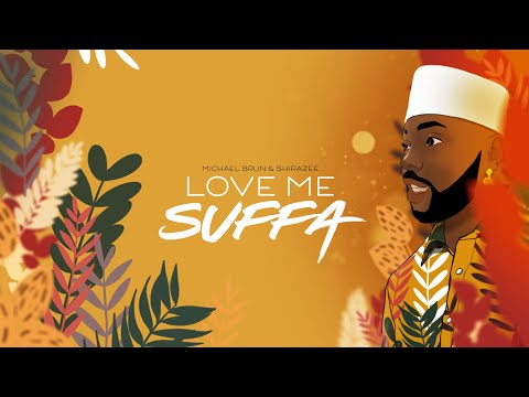 Michaël Brun x Shirazee - Love Me, Suffa (Official Lyric Visualizer)