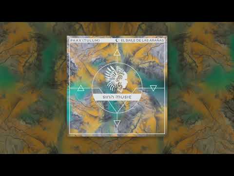 Paax (Tulum) - El Baile de las Arañas (Original Mix) [SIRIN017]