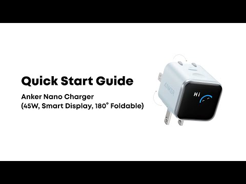 "Quick Start Guide Anker Nano Charger (45W, Smart Display, 180° Foldable)"