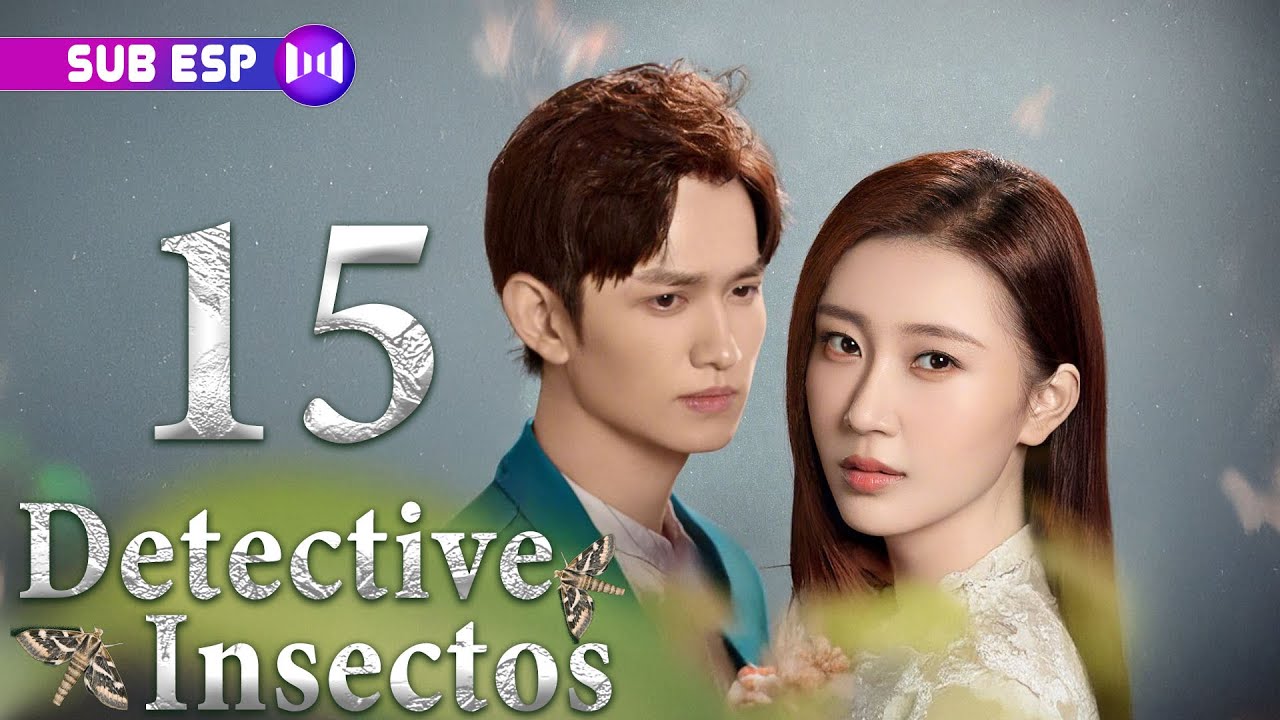 【SUB ESP】Detective Insectos EP15 | Insect Detective | 破茧 | Gala Zhang, Ma Ke, Chu Yue