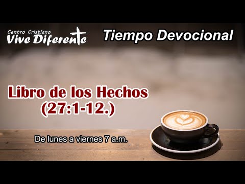 Tiempo Devocional. Hechos 27:1-12.