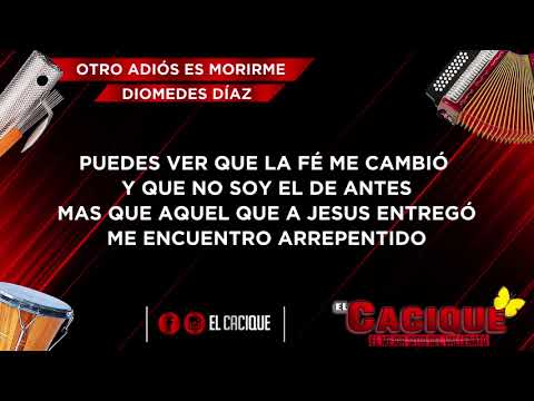 Diomedes Díaz - Otro Adiós Es Morirme (Letra)