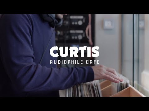 Curtis Audiophile Café - Opening 07/03/19