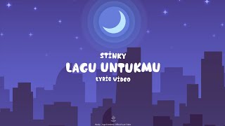 Download lagu Stinky - Lagu Untukmu (Lyric Video) mp3 Download lagu Stinky - Lagu Untukmu (Lyric Video) mp3