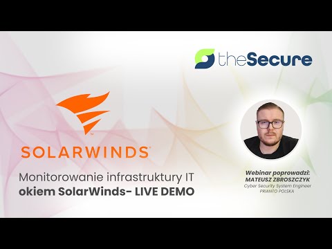 SolarWinds x The Secure: Monitorowanie infrastruktury IT okiem SolarWinds- LIVE DEMO