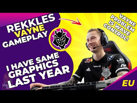 G2 Rekkles Talks - Vayne Problem Is Wave Control! I Have Same Graphics Setting In Last Year!10/07/21