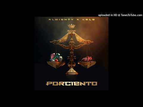 Porciento - Almighty X Kele (Audio  Oficial filtrado)