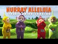 HURRAY ALLELUIA TELETUBBIES